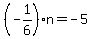%28-1%2F6%29n=-5