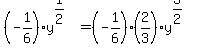 %28-1%2F6%29y%5E%281%2F2%29+=+%28-1%2F6%29%282%2F3%29%2Ay%5E%283%2F2%29