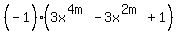 %28-1%5E%22%22%29%283x%5E%284m%29-3x%5E%282m%29%2B1%29