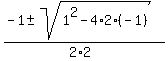 %28-1+%2B-+sqrt%281%5E2+-+4%2A2%2A%28-1%29%29%29%2F%282%2A2%29