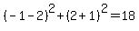 %28-1-2%29%5E2%2B%282%2B1%29%5E2=18