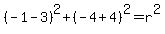 %28-1-3%29%5E2%2B%28-4%2B4%29%5E2+=+r%5E2