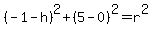 %28-1-h%29%5E2%2B%285-0%29%5E2=r%5E2%0D%0A%7B%7B%7B1%2B2h%2Bh%5E2%2B25=r%5E2