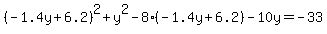 %28-1.4y%2B6.2%29%5E2%2By%5E2-8%28-1.4y%2B6.2%29-10y=-33