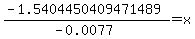 %28-1.5404450409471489%29%2F%28-0.0077%29+=+x