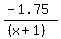 %28-1.75%29%2F%28%28x%2B1%29%29