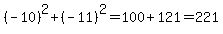 %28-10%29%5E2%2B%28-11%29%5E2=100%2B121=221