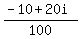%28-10%2B20i%29%2F100