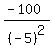 %28-100%29%2F%28-5%29%5E2