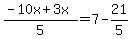 %28-10x%2B3x%29%2F5=7-21%2F5