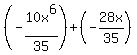 %28-10x%5E6%2F35%29%2B%28-28x%2F35%29