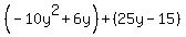 %28-10y%5E2%2B6y%29%2B%2825y-15%29
