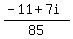%28-11%2B7i%29%2F85