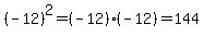 %28-12%29%5E2+=+%28-12%29%2A%28-12%29+=+144