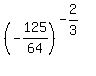 %28-125%2F64%29%5E%28-2%2F3%29