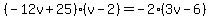 %28-12v%2B25%29%28v-2%29=+-2%283v-6%29
