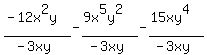 %28-12x%5E2y%29%2F%28-3xy%29+-+%289x%5E5y%5E2%29%2F%28-3xy%29-+%2815+xy%5E4%29%2F%28-3xy%29