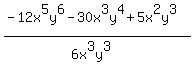 %28-12x%5E5y%5E6-30x%5E3y%5E4%2B5x%5E2y%5E3%29%2F%286x%5E3y%5E3%29