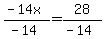 %28-14x%29%2F%28-14%29=28%2F%28-14%29