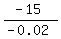%28-15%29%2F%28-0.02%29