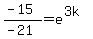 %28-15%29%2F%28-21%29=e%5E%283k%29