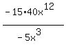 %28-15%2A40x%5E12%29%2F%28-5x%5E3%29