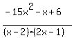 %28-15+x%5E2-x%2B6%29%2F%28%28x-2%29+%282+x-1%29%29