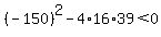 %28-150%29%5E2-4%2A16%2A39%3C0