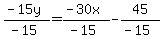 %28-15y%29%2F%28-15%29=%28-30x%29%2F%28-15%29-45%2F%28-15%29