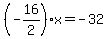 %28-16%2F2%29x=-32