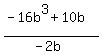 %28-16b%5E3%2B10b%29%2F%28-2b%29