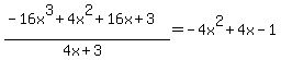 %28-16x%5E3%2B4x%5E2%2B16x%2B3%29%2F%284x%2B3%29=-4x%5E2%2B4x-1