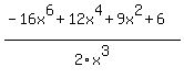 %28-16x%5E6%2B12x%5E4%2B9x%5E2%2B6%29%2F2x%5E3