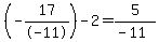 %28-17%2F-11%29-2=5%2F%28-11%29