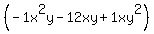 %28-1x%5E2y-12xy%2B1xy%5E2%29