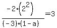%28-2%282%5E2%29%29%2F%28%28-3%29%281-a%29%29+=+3