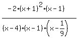 %28-2%28x%2B1%29%5E2%28x-1%29%29%2F%28%28x-4%29%28x-1%29%28x-1%2F9%29%29