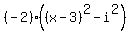 %28-2%29%28%28x-3%29%5E2-i%5E2%29
