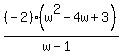 %28-2%29%28w%5E2-4w%2B3%29%2F%28w-1%29