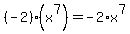 %28-2%29%2A%28x%5E7%29=-2%2Ax%5E7