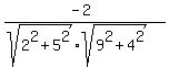 %28-2%29%2F%28sqrt%282%5E2+%2B+5%5E2%29%2Asqrt%289%5E2%2B4%5E2%29%29
