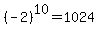 %28-2%29%5E10=1024