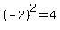 %28-2%29%5E2+=+4