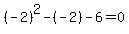 %28-2%29%5E2-%28-2%29-6=0