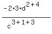%28-2%2A3%2Ad%5E%282%2B4%29%29%2F%28c%5E%283%2B1%2B3%29%29