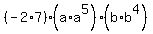 %28-2%2A7%29%28a%2Aa%5E5%29%28b%2Ab%5E4%29