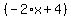 %28-2%2Ax%2B4%29