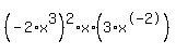%28-2%2Ax%5E3%29%5E2%2Ax%2A%283%2Ax%5E-2%29