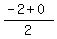 %28-2%2B0%29%2F2