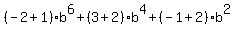 %28-2%2B1%29b%5E6%2B%283%2B2%29b%5E4%2B%28-1%2B2%29b%5E2